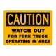 Caution Watch Out For Fork Truck Operating In Area